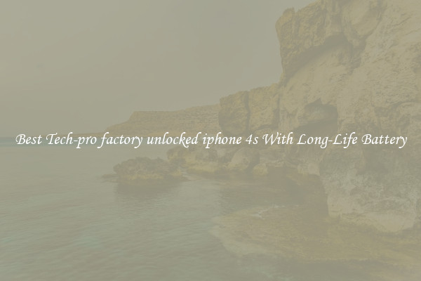 Best Tech-pro factory unlocked iphone 4s With Long-Life Battery