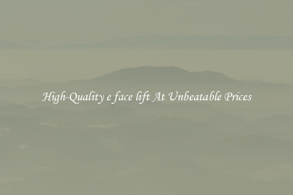 High-Quality e face lift At Unbeatable Prices