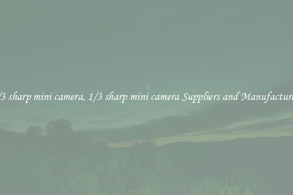 1/3 sharp mini camera, 1/3 sharp mini camera Suppliers and Manufacturers