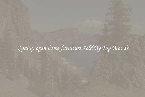 Quality open home furniture Sold By Top Brands