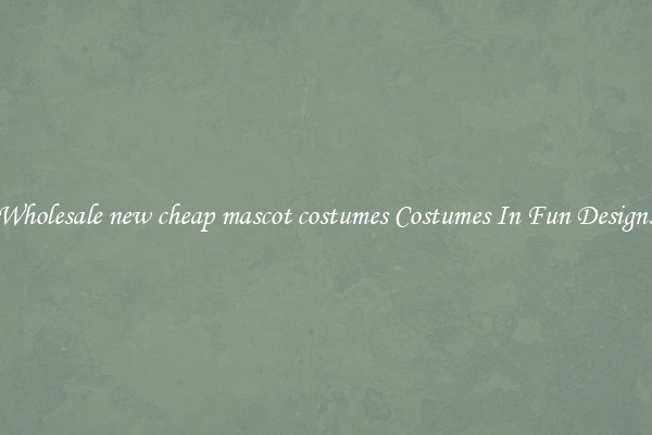Wholesale new cheap mascot costumes Costumes In Fun Designs