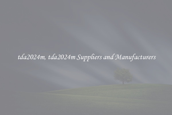 tda2024m, tda2024m Suppliers and Manufacturers