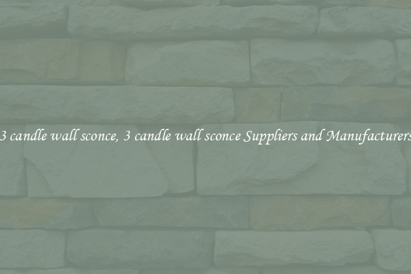 3 candle wall sconce, 3 candle wall sconce Suppliers and Manufacturers