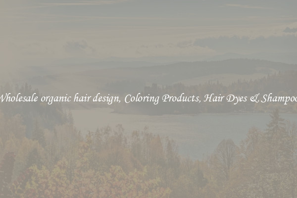 Wholesale organic hair design, Coloring Products, Hair Dyes & Shampoos
