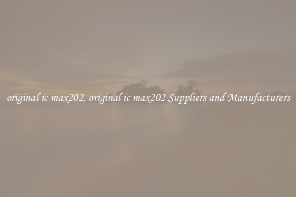 original ic max202, original ic max202 Suppliers and Manufacturers