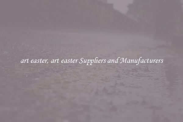 art easter, art easter Suppliers and Manufacturers