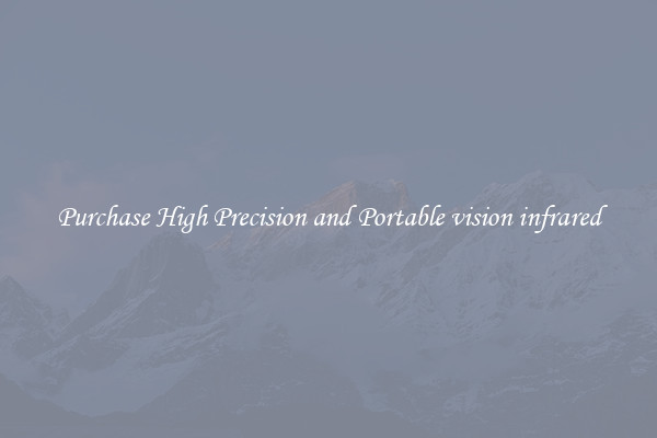Purchase High Precision and Portable vision infrared