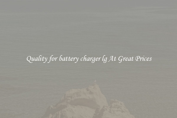 Quality for battery charger lg At Great Prices