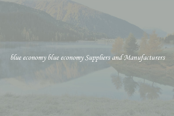 blue economy blue economy Suppliers and Manufacturers