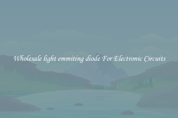 Wholesale light emmiting diode For Electronic Circuits
