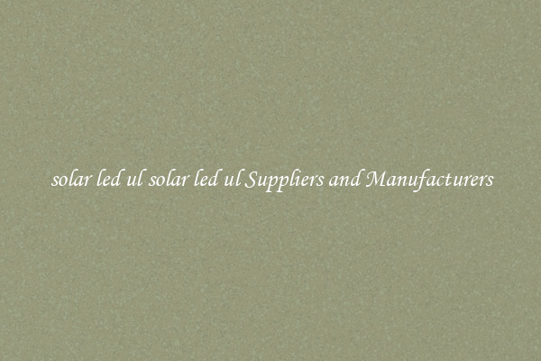 solar led ul solar led ul Suppliers and Manufacturers