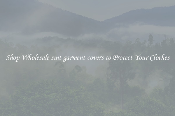 Shop Wholesale suit garment covers to Protect Your Clothes
