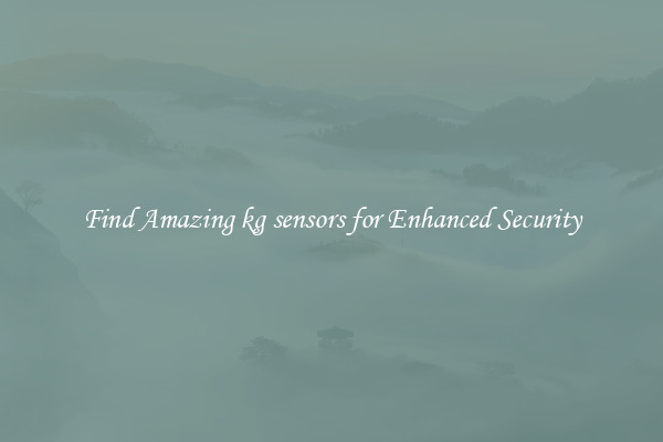 Find Amazing kg sensors for Enhanced Security