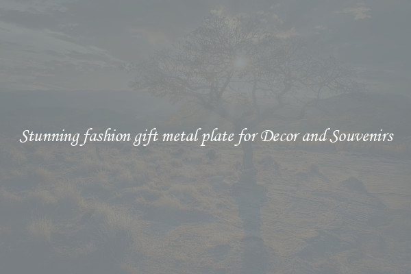 Stunning fashion gift metal plate for Decor and Souvenirs