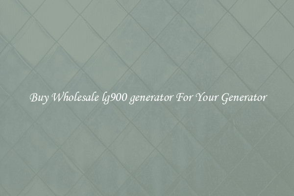 Buy Wholesale lg900 generator For Your Generator