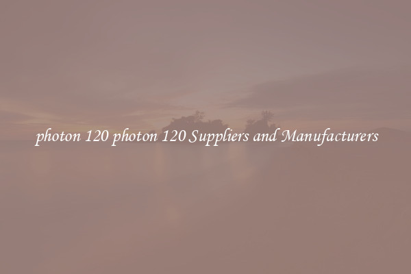 photon 120 photon 120 Suppliers and Manufacturers