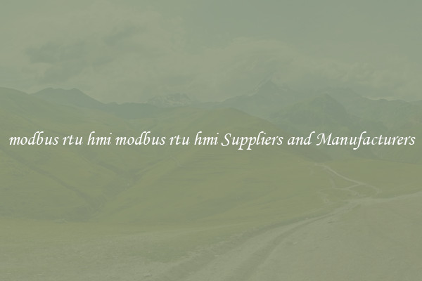 modbus rtu hmi modbus rtu hmi Suppliers and Manufacturers