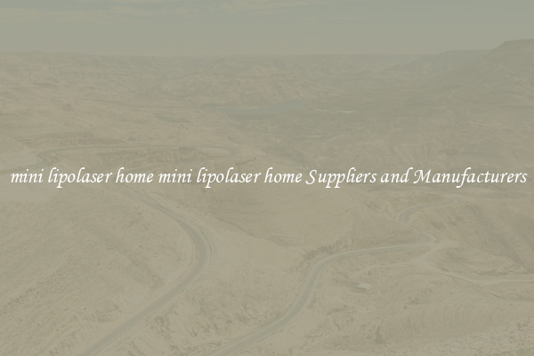 mini lipolaser home mini lipolaser home Suppliers and Manufacturers