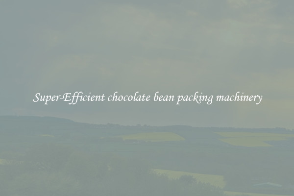 Super-Efficient chocolate bean packing machinery