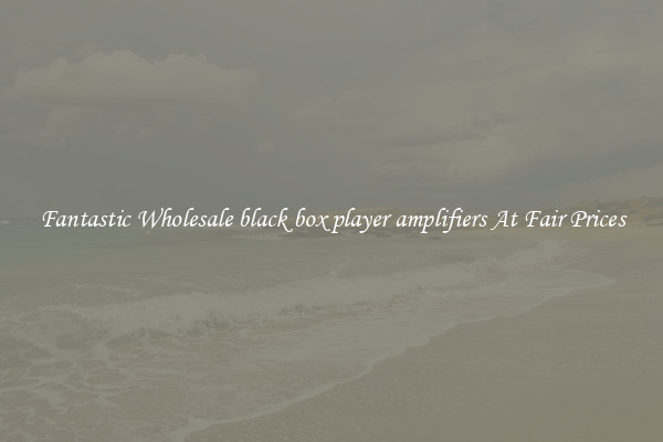 Fantastic Wholesale black box player amplifiers At Fair Prices