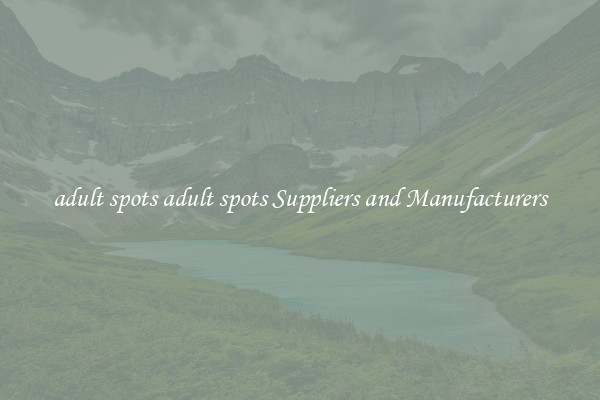 adult spots adult spots Suppliers and Manufacturers