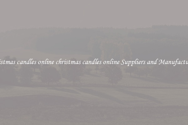 christmas candles online christmas candles online Suppliers and Manufacturers