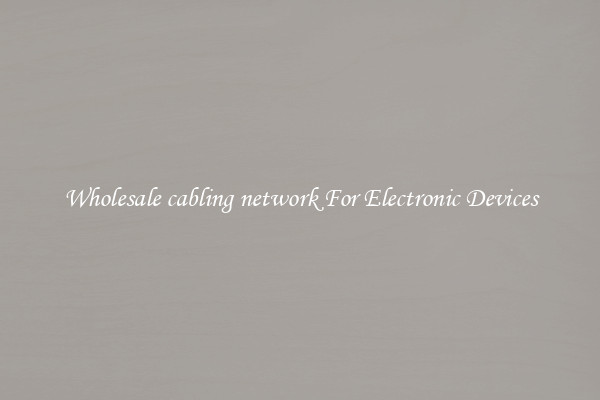 Wholesale cabling network For Electronic Devices