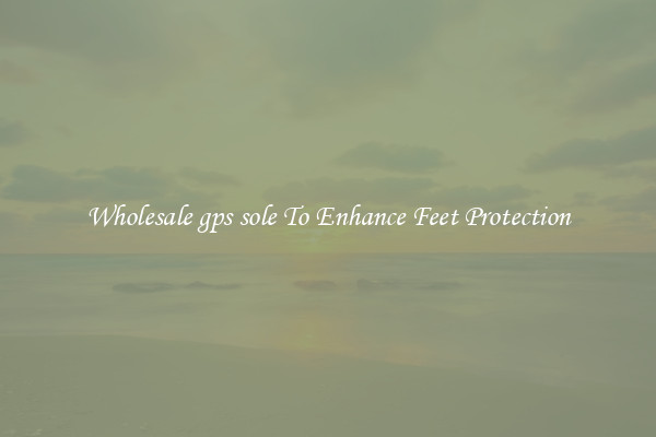Wholesale gps sole To Enhance Feet Protection