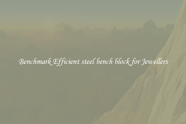 Benchmark Efficient steel bench block for Jewellers